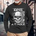 As A Bates Ive Only Met About 3 Or 4 People 300L2 Its Thin Long Sleeve T-Shirt Gifts for Old Men