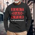 Best Dad Ever Selfproclaimed For Best Dads Long Sleeve T-Shirt T-Shirt Gifts for Old Men