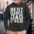 Best Dance Dad Ever Fathers Day For Daddy Long Sleeve T-Shirt T-Shirt Gifts for Old Men