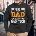 The Best Kind Dad Raises A Rad Tech Xray Rad Techs Radiology Long Sleeve T-Shirt T-Shirt Gifts for Old Men