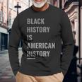 Black History Is American History Black History Month V2 Long Sleeve T-Shirt Gifts for Old Men