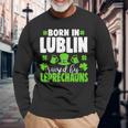 Born In Lublin Raised By Leprechauns Long Sleeve T-Shirt Gifts for Old Men