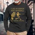 I Like Bourbon And Baseball Maybe 3 People I Like Bourbon Long Sleeve T-Shirt Gifts for Old Men