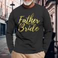 BrideFather Of The Bride Long Sleeve T-Shirt Gifts for Old Men