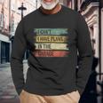 I Cant I Have Plans In The Garage Car Mechanic Long Sleeve T-Shirt Gifts for Old Men