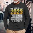Class Of 2023 I Graduated Can I Go Back To Bed Now Graduate Long Sleeve T-Shirt T-Shirt Gifts for Old Men