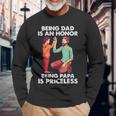 Being Dad Is An Honor Being Papa Is Priceless Father’S Day Long Sleeve T-Shirt T-Shirt Gifts for Old Men
