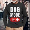 Dog Mode On Cute Dogs Dog Mode On Long Sleeve T-Shirt Gifts for Old Men
