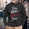 Dog Mother Wine Lover WineLong Sleeve T-Shirt Gifts for Old Men