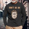 Dont Be An Arseface Preacher Series Long Sleeve T-Shirt Gifts for Old Men