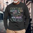I Dont Have Resting B-Itch Face Im Just A B-Itch Tie Dye Long Sleeve T-Shirt T-Shirt Gifts for Old Men