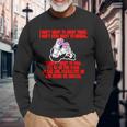 I Don’T Want To Adult Today I Don’T Even Want To Human Long Sleeve T-Shirt Gifts for Old Men