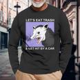 Lets Eat Trash And Get Hit By A Car V2 Long Sleeve T-Shirt Gifts for Old Men