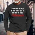I Fuck Load As Hell You Don’T Like It Get Out Of This Michaels Long Sleeve T-Shirt T-Shirt Gifts for Old Men