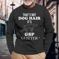 Funny German Shorthaired Pointer Gsp Dog Quote Gift Idea V2 Men Women Long Sleeve T-shirt Graphic Print Unisex Gifts for Old Men