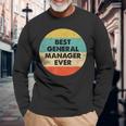 General Manager Best General Manager Ever Long Sleeve T-Shirt Gifts for Old Men