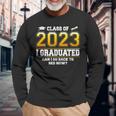 I Graduated Can I Go Back To Bed Now Class Of 2023 Long Sleeve T-Shirt T-Shirt Gifts for Old Men