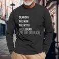 Grandpa The Man The Myth The Legend The Bad Influence Long Sleeve T-Shirt Gifts for Old Men