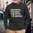 Grandpa The Man The Myth The Legend Fathers Day Men Tshirt Long Sleeve T-Shirt Gifts for Old Men