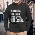 Grandpa The Man The Myth The Legend For Grandfathers Long Sleeve T-Shirt Gifts for Old Men