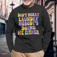 Groovy Dont Worry Laundry Nobodys Doing Me Either Long Sleeve T-Shirt T-Shirt Gifts for Old Men