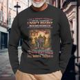 I Am A Grumpy Veteran I Served I Sacrificed I Don’T Regret I Am Not A Hero Not A Legend My Oath Of Enlistment Has No Expiration Date I Have Anger Issues & A Serious Dislike For Stupid People I Am Pr Long Sleeve T-Shirt Gifts for Old Men