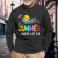 Happy Last Day Of School Teacher Student Hello Summer Long Sleeve T-Shirt Gifts for Old Men