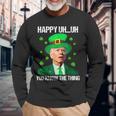 Happy Uh You Know The Thing Confused Joe Biden St Patricks Long Sleeve T-Shirt Gifts for Old Men