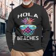 Hawaiian Beach Vacation Summer Pineapple Hola Beaches Long Sleeve T-Shirt T-Shirt Gifts for Old Men
