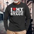 I Heart My Talking Stage I Love My Talking Stage Long Sleeve T-Shirt Gifts for Old Men
