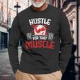 Hustle For That Muscle Fitness Motivation Long Sleeve T-Shirt T-Shirt Gifts for Old Men
