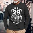 Ich Bin 29 Trau Dich Und Behaupte Etwas Anderes Lustiges Langarmshirts Geschenke für alte Männer