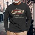 Its A Browning Thing You Wouldnt Understand Shirt Personalized Name Shirt Shirts With Name Printed Browning Men Women Long Sleeve T-Shirt T-shirt Graphic Print Gifts for Old Men