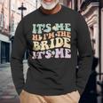 Its Me Hi Im The Bride Its Me Quotes Bride Long Sleeve T-Shirt Gifts for Old Men