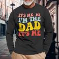 Its Me Hi Im The Dad Its Me For Dad Fathers Day Groovy Long Sleeve T-Shirt Gifts for Old Men
