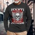 Its A Marti Thing You Wouldnt Understand Marti Last Name Long Sleeve T-Shirt Gifts for Old Men