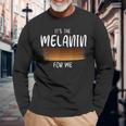 Its The Melanin For Me Melanated Black History Month Long Sleeve T-Shirt Gifts for Old Men