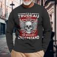 Its A Trudeau Thing You Wouldnt Understand Trudeau Last Name Long Sleeve T-Shirt Gifts for Old Men
