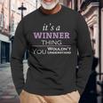 Its A Winner Thing You Wouldnt Understand Winner For Winner Long Sleeve T-Shirt Gifts for Old Men