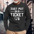 Just Put In A Ticket Fun Computer Help Desk It Tech Supports Long Sleeve T-Shirt Gifts for Old Men