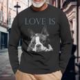 Love Is Boston Terrier Bostie Long Sleeve T-Shirt Gifts for Old Men