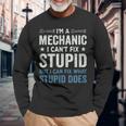 Mechanic Im A Mechanic Cant Fix Stupid Long Sleeve T-Shirt T-Shirt Gifts for Old Men