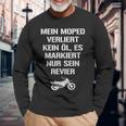 Mein Moped Verliert Kein Öl Lustiges Schrauber Werkstatt Langarmshirts Geschenke für alte Männer