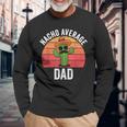 Mexican Nacho Average Dad Apparel Fathers Day Daddy Long Sleeve T-Shirt Gifts for Old Men