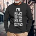 Im Miles Doing Miles Things Personalized First Name Long Sleeve T-Shirt Gifts for Old Men
