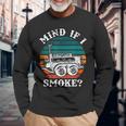 Mind If I SmokeBbq Mind If I Smoke Long Sleeve T-Shirt Gifts for Old Men