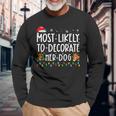 Most Likely To Decorate Her Dog Family Christmas Pajamas Men Women Long Sleeve T-shirt Graphic Print Unisex Gifts for Old Men