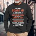 Mother Grandma You Can Not Scare Me Because I Have A Freakin Awesome Mom 79 Mom Grandmother Long Sleeve T-Shirt Gifts for Old Men
