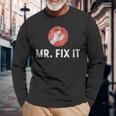 Mr Fix It Plumber Long Sleeve T-Shirt T-Shirt Gifts for Old Men