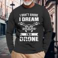 Nicht Schnarchen Ich Träume Ich Bin Ein Drone Drone Pilot Langarmshirts Geschenke für alte Männer